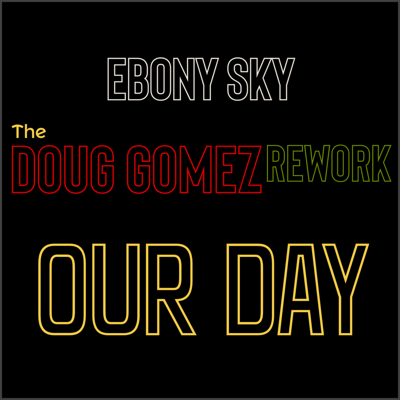 Our Day Doug Gomez Remixes